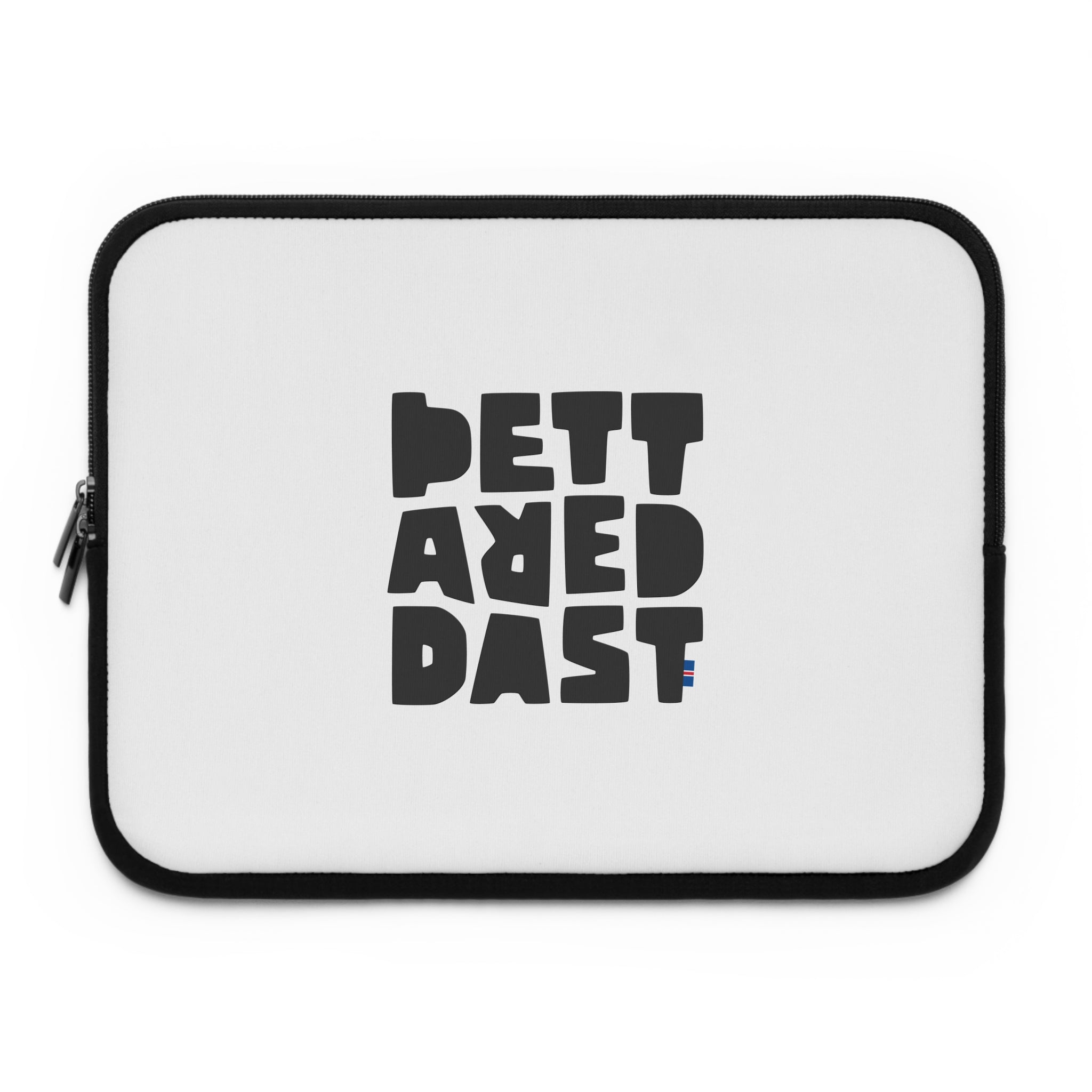 The Printify Laptop Sleeve is a white, water-resistant case with black trim, featuring "BETTER DEAD LAST" in bold black block letters centered on the front.